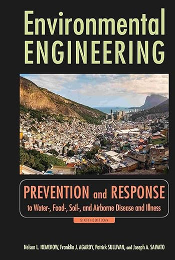 Environmental Engineering: Prevention and Response to Water-, Food-, Soil-, and Air-borne Disease and Illness
