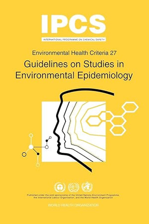 Guidelines on Studies in Environmental Epidemiology (Environmental Health Criteria, 27)