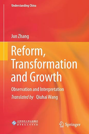 Reform, Transformation and Growth: Observation and Interpretation (Understanding China)