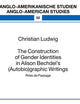 The Construction of Gender Identities in Alison Bechdel’s (Autobio)graphic Writings (Anglo-amerikanische Studien / Anglo-American Studies)