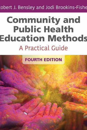 Community and Public Health Education Methods: A Practical Guide