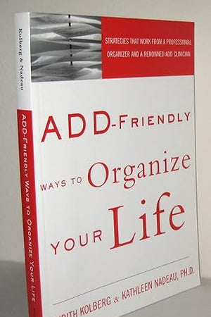 ADD-Friendly Ways to Organize Your Life