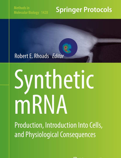 Synthetic mRNA: Production, Introduction Into Cells, and Physiological Consequences (Methods in Molecular Biology, 1428)