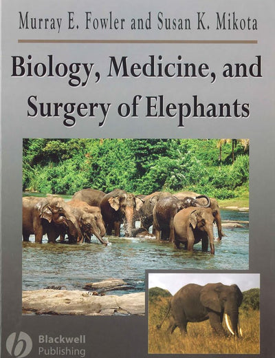 Biology, Medicine, and Surgery of Elephants