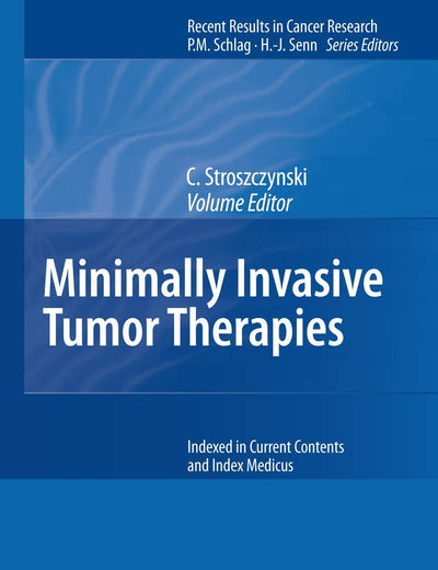 Minimally Invasive Tumor Therapies (Recent Results in Cancer Research, 167)