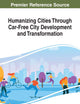 Humanizing Cities Through Car-free City Development and Transformation (Advances in Mechatronics and Mechanical Engineering)