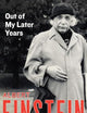 Out of My Later Years: The Scientist, Philosopher, and Man Portrayed Through His Own Words