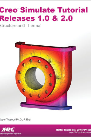Creo Simulate Tutorial Release 1.0 & 2.0: Structure / Thermal