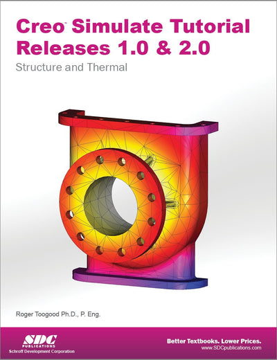 Creo Simulate Tutorial Release 1.0 & 2.0: Structure / Thermal