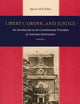 Liberty, Order, and Justice: An Introduction to the Constitutional Principles of American Government