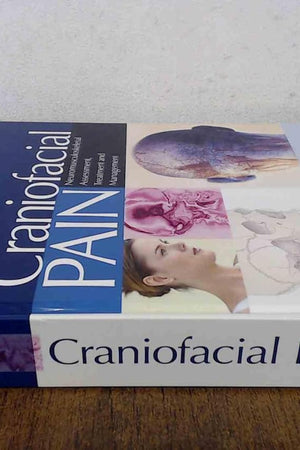 Craniofacial Pain: Neuromusculoskeletal Assessment, Treatment and Management