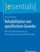 Rehabilitation von spezifischem Gewebe: Klinische Überlegungen zur Dosierung in der manuellen Therapie (essentials) (German Edition)