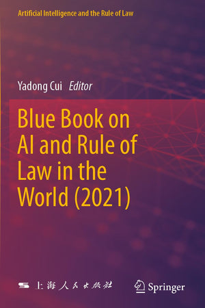 Blue Book on AI and Rule of Law in the World (2021) (Artificial Intelligence and the Rule of Law)