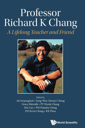 Professor Richard K Chang: A Lifelong Teacher and Friend