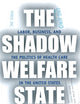 The Shadow Welfare State: Labor, Business, and the Politics of Health Care in the United States