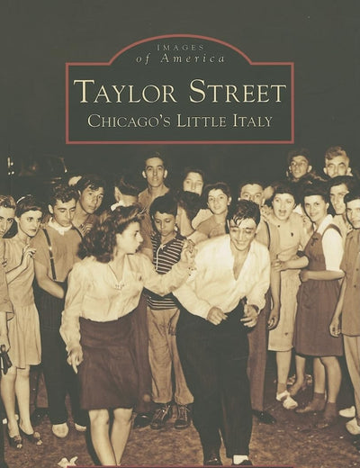 Taylor Street: Chicago's Little Italy (Images of America)