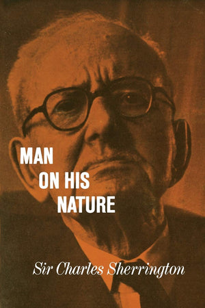 Man on his Nature 2ed (Gifford Lectures, Edinburgh)