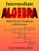Intermediate Algebra Skills Practice Workbook with Answers: Functions, Radicals, Polynomials, Conics, Systems, Inequalities, and Complex Numbers