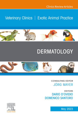 Dermatology, An Issue of Veterinary Clinics of North America: Exotic Animal Practice (The Clinics: Veterinary Medicine, Volume 26-2)