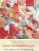 Same-Sex Relationships: From 'Odious Crime' to 'Gay Marriage' (Clarendon Law Lectures)