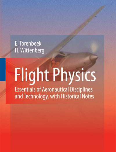 Flight Physics: Essentials of Aeronautical Disciplines and Technology, with Historical Notes