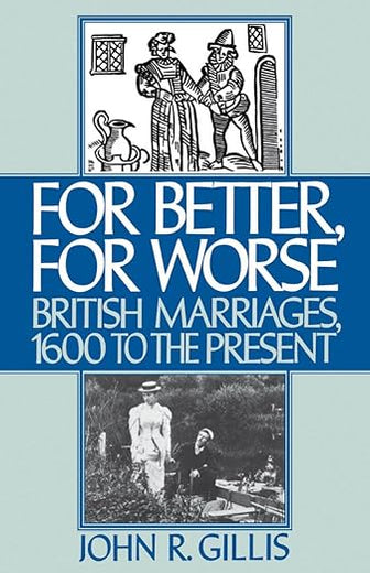 For Better, For Worse: British Marriages, 1600 to the Present