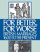 For Better, For Worse: British Marriages, 1600 to the Present