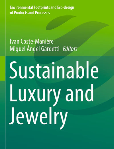 Sustainable Luxury and Jewelry (Environmental Footprints and Eco-design of Products and Processes)