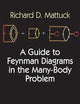 A Guide to Feynman Diagrams in the Many-Body Problem: Second Edition (Dover Books on Physics)