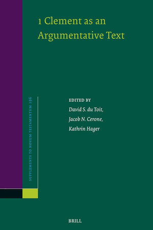 1 Clement as an Argumentative Text (Novum Testamentum, Supplements, 196)