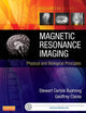 Magnetic Resonance Imaging: Physical and Biological Principles
