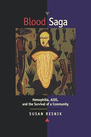 Blood Saga: Hemophilia, AIDS, and the Survival of a Community, Updated Edition With a New Preface