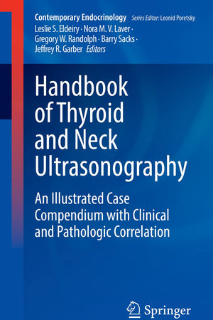 Handbook of Thyroid and Neck Ultrasonography: An Illustrated Case Compendium with Clinical and Pathologic Correlation (Contemporary Endocrinology)