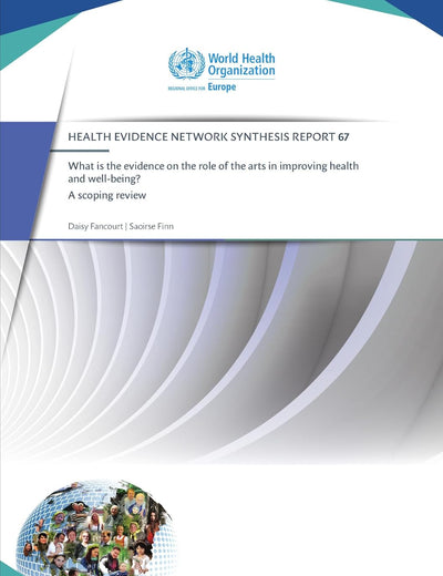 What is the evidence on the role of the arts in improving health and well-being? [OP]: A scoping review (2019) (HEN 67) (Health Evidence Network Synthesis Report, 44)