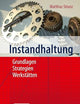 Instandhaltung: Grundlagen - Strategien - Werkstätten (German Edition)