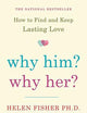 Why Him? Why Her?: How to Find and Keep Lasting Love
