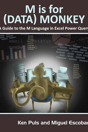 M Is for (Data) Monkey: A Guide to the M Language in Excel Power Query