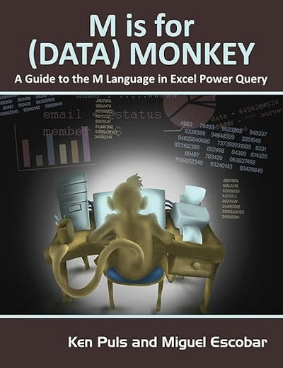 M Is for (Data) Monkey: A Guide to the M Language in Excel Power Query
