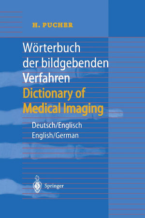 Wörterbuch der bildgebenden Verfahren/Dictionary of Medical Imaging: Deutsch/Englisch, English/German (German Edition)