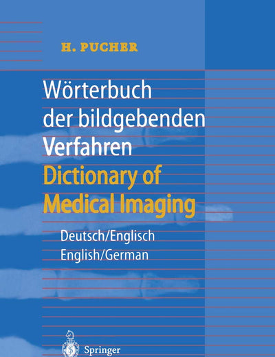 Wörterbuch der bildgebenden Verfahren/Dictionary of Medical Imaging: Deutsch/Englisch, English/German (German Edition)