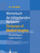 Wörterbuch der bildgebenden Verfahren/Dictionary of Medical Imaging: Deutsch/Englisch, English/German (German Edition)
