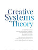 Creative Systems Theory: A Comprehensive Theory of Purpose, Change, and Interrelationship in Human Systems (With Particular Pertinence to ... Theory and the Concept of Cultural Maturity)