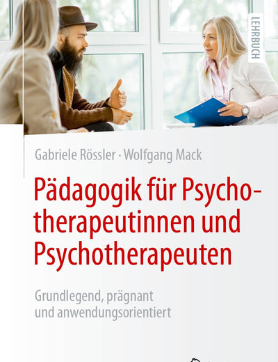 Pädagogik für Psychotherapeutinnen und Psychotherapeuten: Grundlegend, prägnant und anwendungsorientiert (Psychotherapie: Studium & Ausbildung) (German Edition)