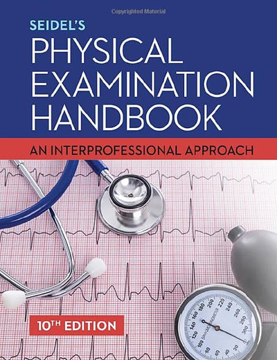 Seidel's Physical Examination Handbook: An Interprofessional Approach