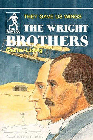 The Wright Brothers: They Gave Us Wings (Sowers World Heroes Series)