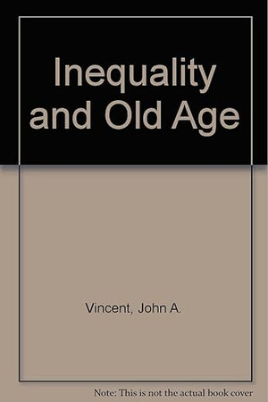 Inequality and Old Age