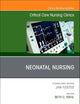 Neonatal Nursing, An Issue of Critical Care Nursing Clinics of North America (Volume 30-4) (The Clinics: Nursing, Volume 30-4)