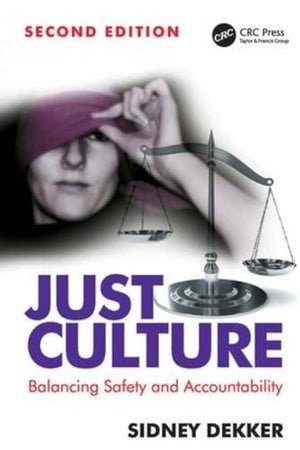 Just Culture: Balancing Safety and Accountability