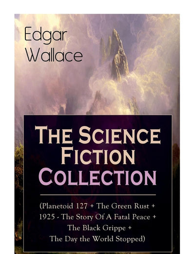Edgar Wallace: The Science Fiction Collection: