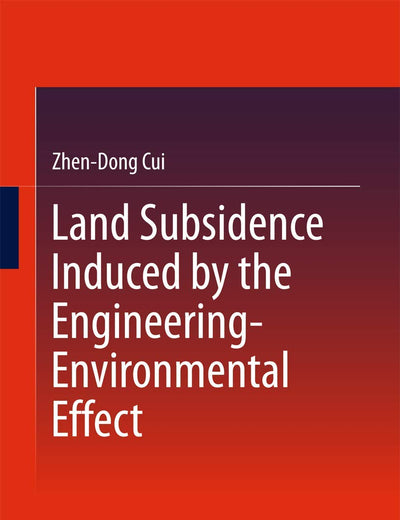 Land Subsidence Induced by the Engineering-Environmental Effect